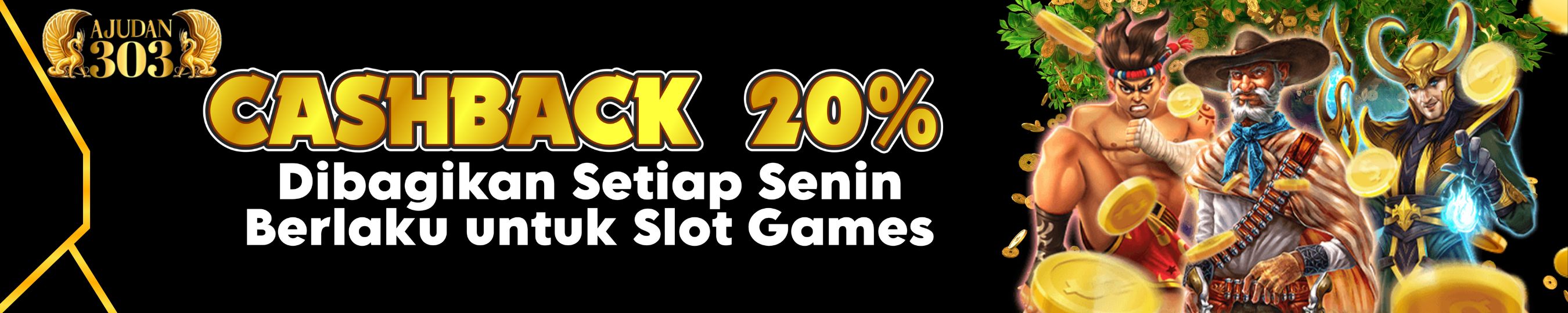 bonus ajudan303 cash back hingga 20%